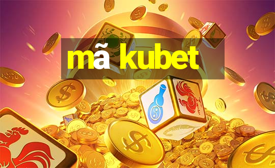 mã kubet