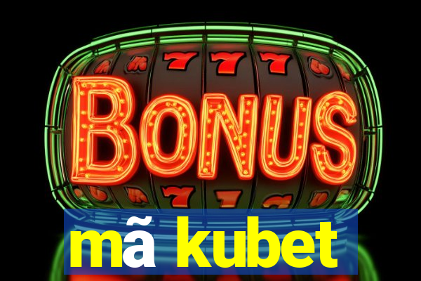 mã kubet