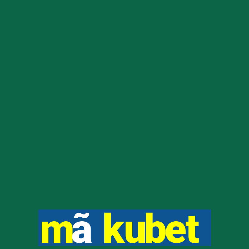 mã kubet