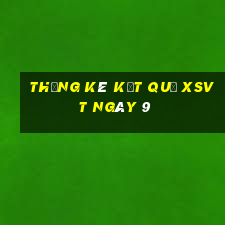 THỐNG KÊ KẾT QUẢ XSVT ngày 9