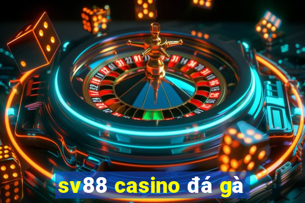 sv88 casino đá gà