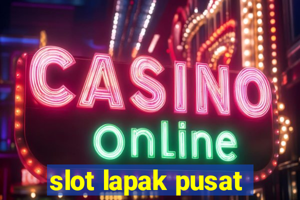 slot lapak pusat