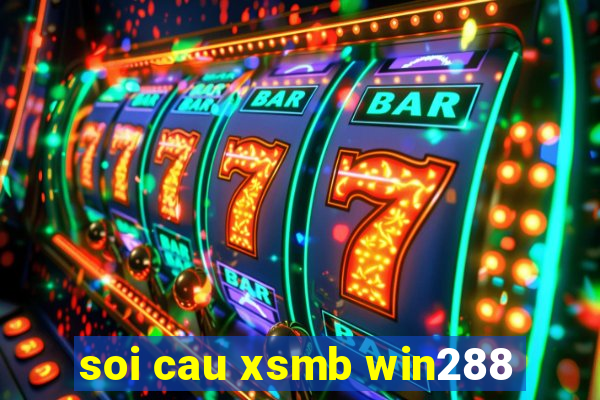 soi cau xsmb win288