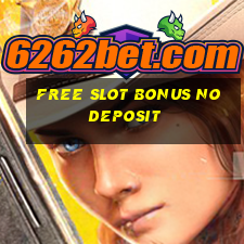 free slot bonus no deposit