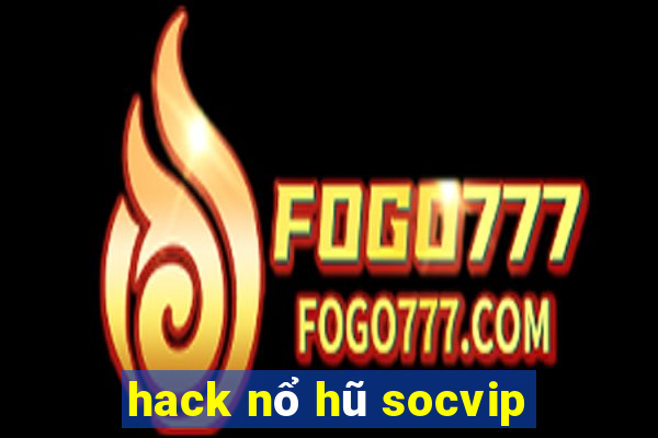 hack nổ hũ socvip