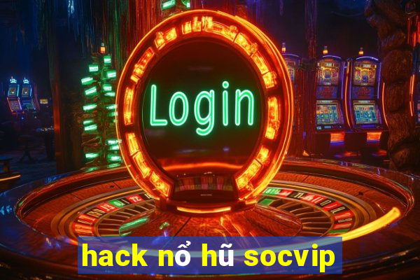 hack nổ hũ socvip