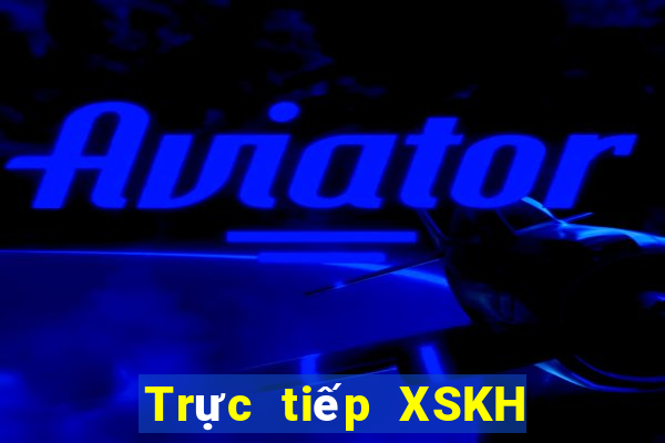 Trực tiếp XSKH ngày 18