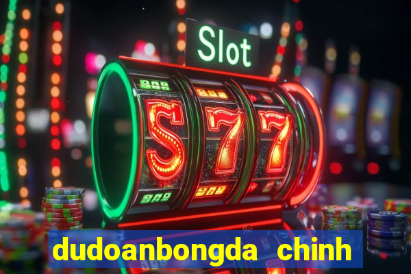 dudoanbongda chinh xac nhat