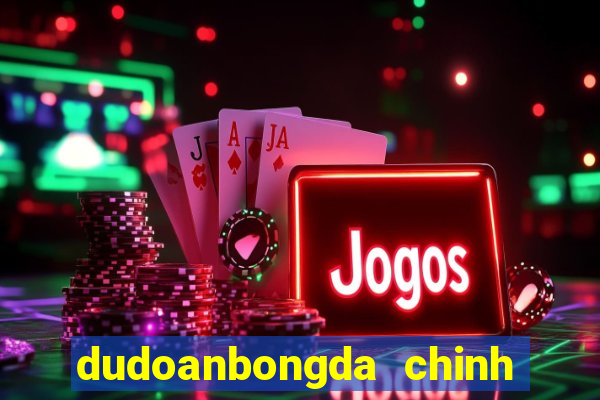 dudoanbongda chinh xac nhat