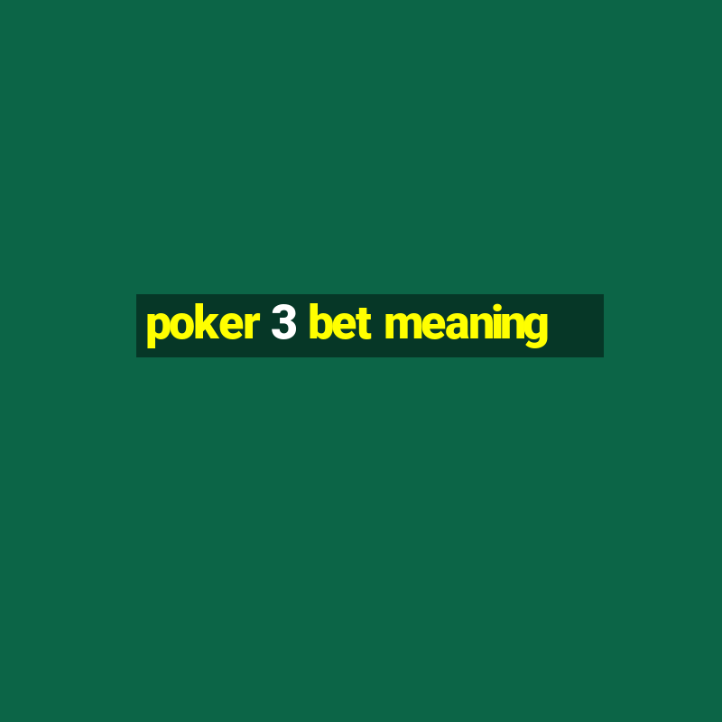 poker 3 bet meaning