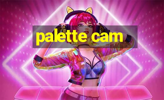 palette cam