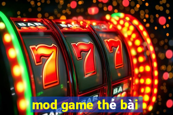 mod game thẻ bài