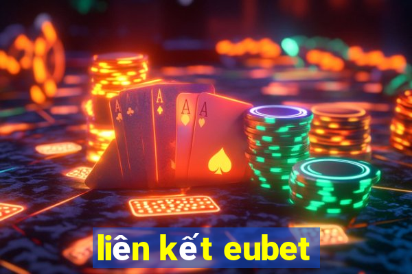 liên kết eubet