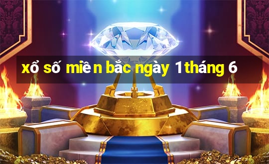 xổ số miền bắc ngày 1 tháng 6