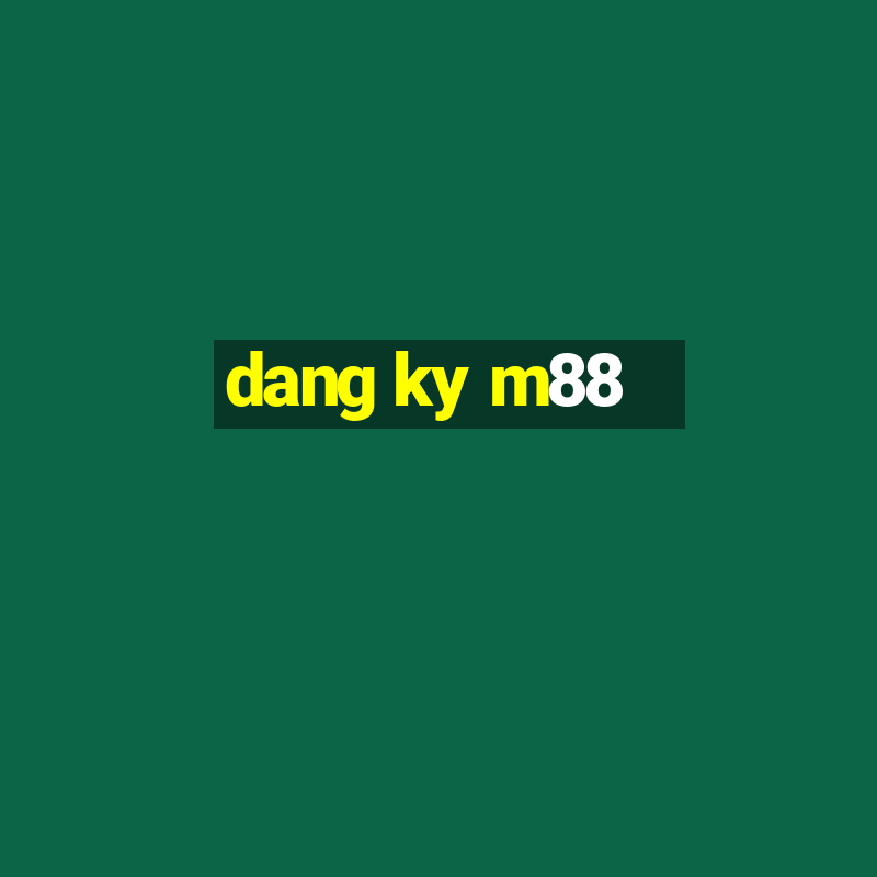 dang ky m88