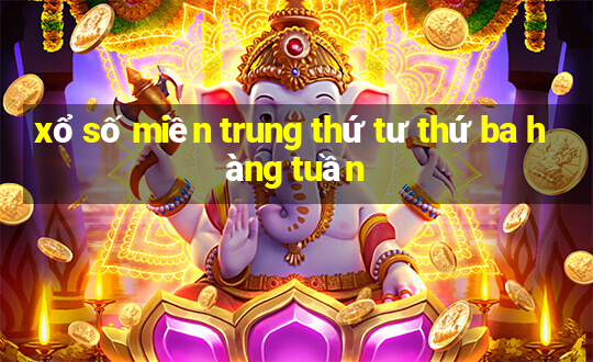 xổ số miền trung thứ tư thứ ba hàng tuần