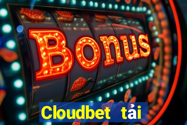 Cloudbet tải xuống app