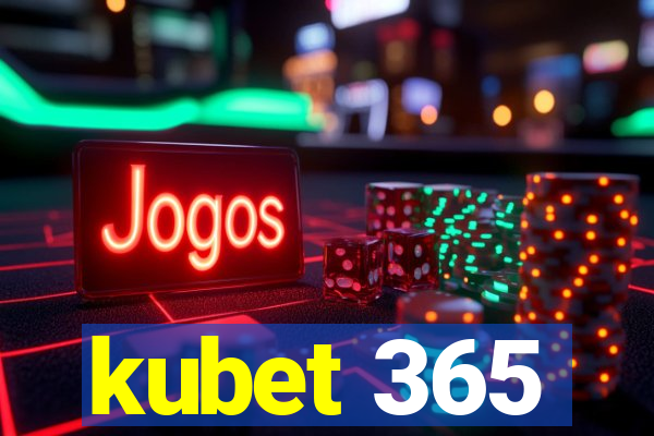 kubet 365