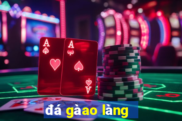 đá gà ao làng