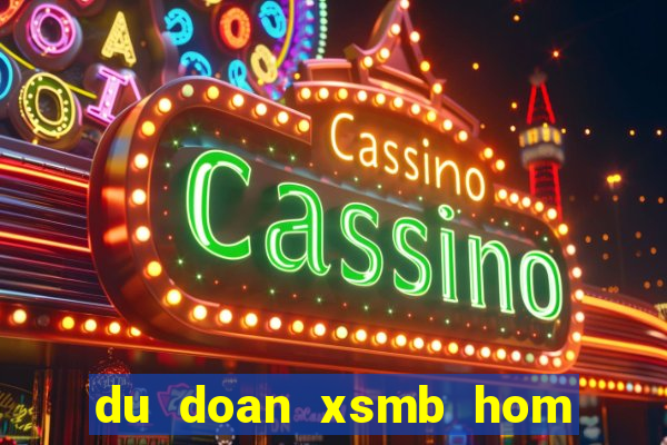 du doan xsmb hom nay chinh xac nhat hom nay