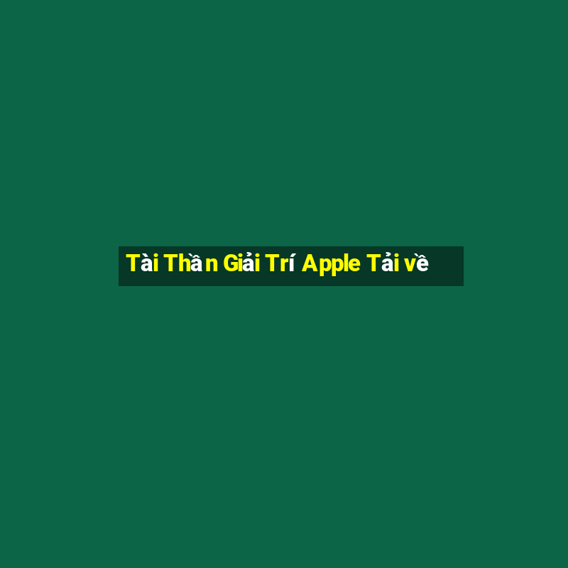 Tài Thần Giải Trí Apple Tải về