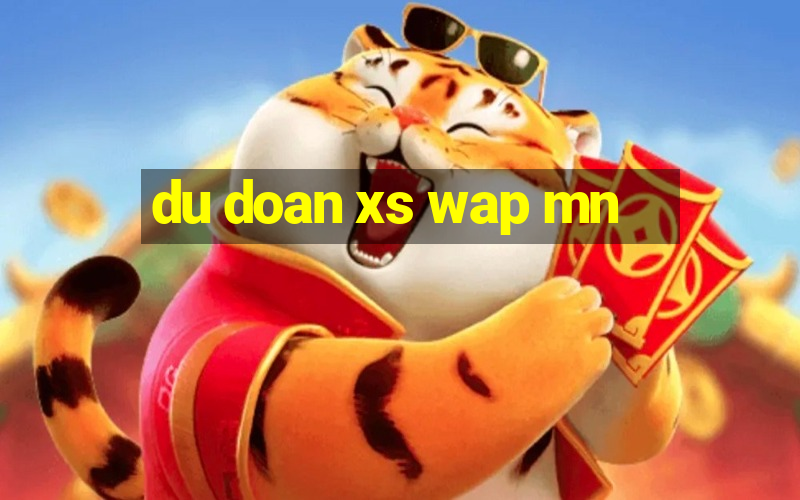 du doan xs wap mn