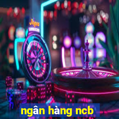 ngân hàng ncb