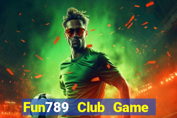 Fun789 Club Game Bài 789