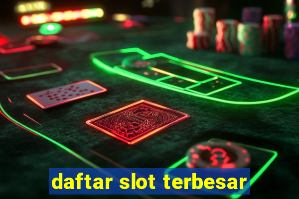 daftar slot terbesar