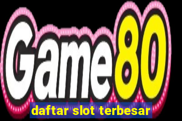 daftar slot terbesar