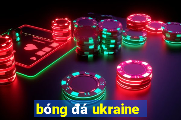 bóng đá ukraine