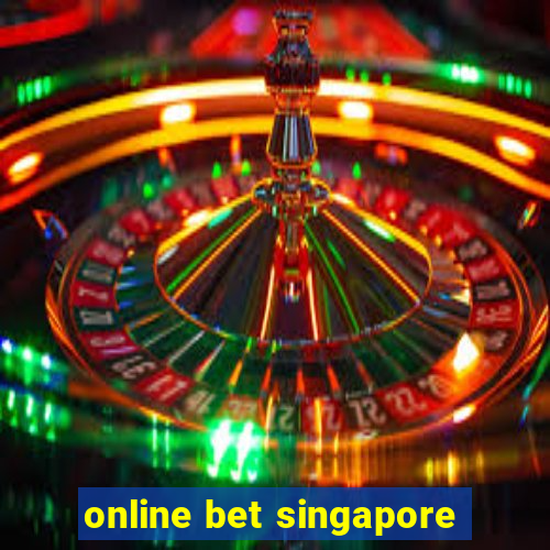 online bet singapore