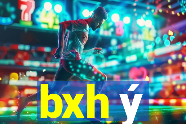 bxh ý