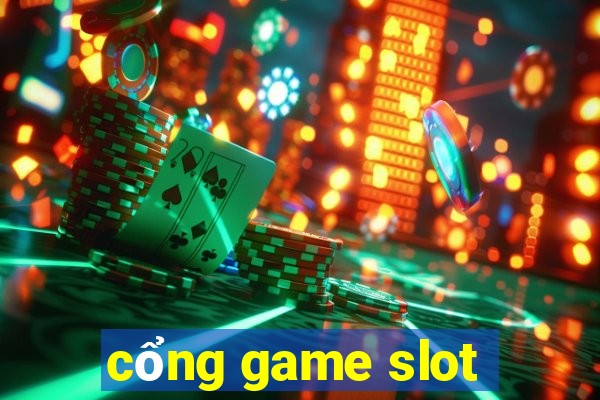 cổng game slot