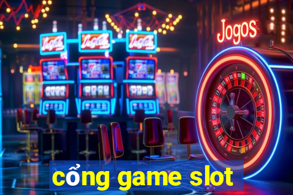 cổng game slot