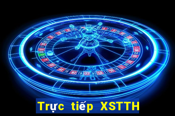 Trực tiếp XSTTH ngày 3