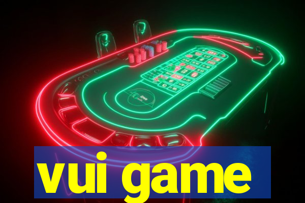 vui game