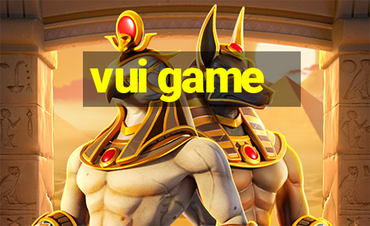 vui game