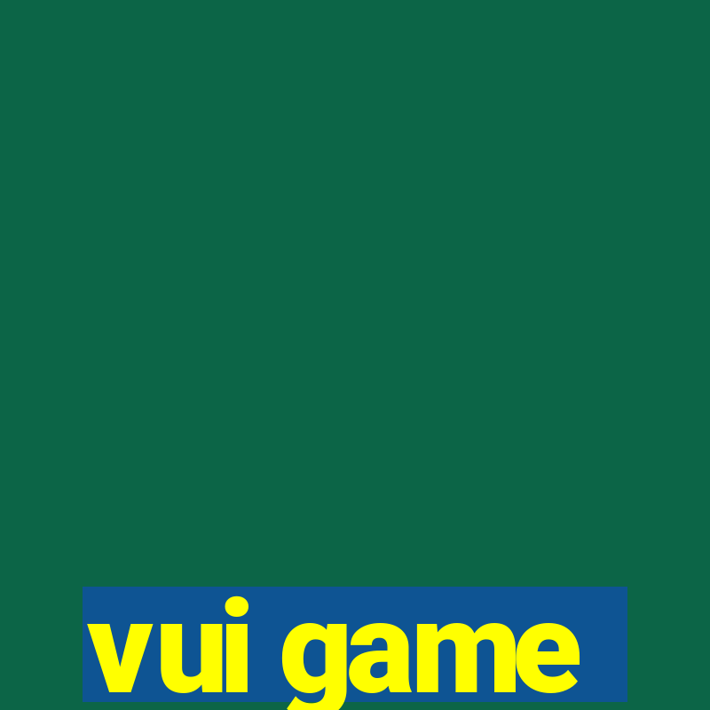 vui game