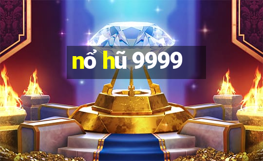 nổ hũ 9999