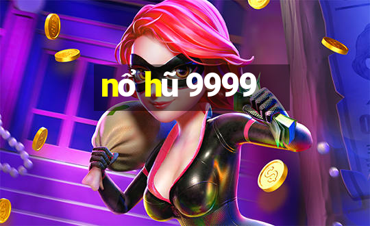 nổ hũ 9999