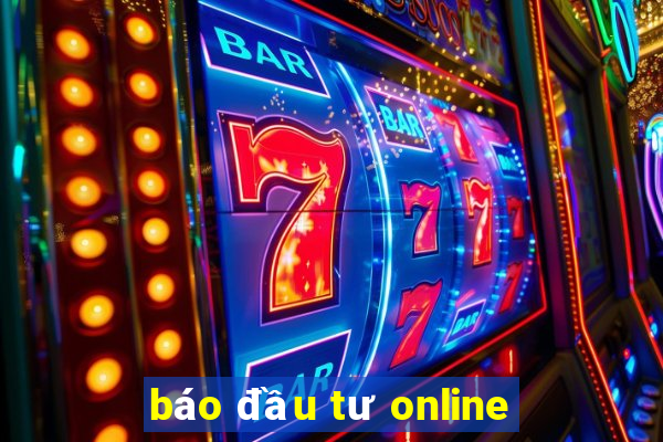 báo đầu tư online