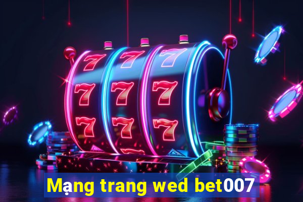 Mạng trang wed bet007