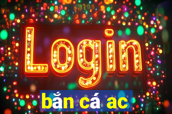 ban ca ac