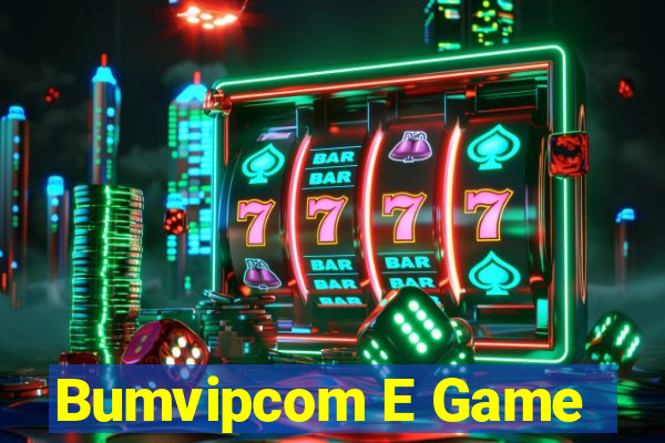 Bumvipcom E Game