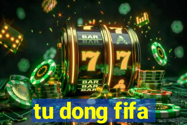 tu dong fifa