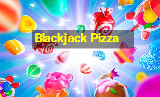 Blackjack Pizza