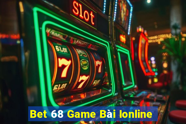 Bet 68 Game Bài Ionline