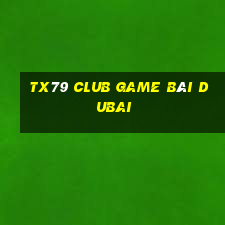 Tx79 Club Game Bài Dubai