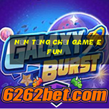 Nền tảng chơi game efun